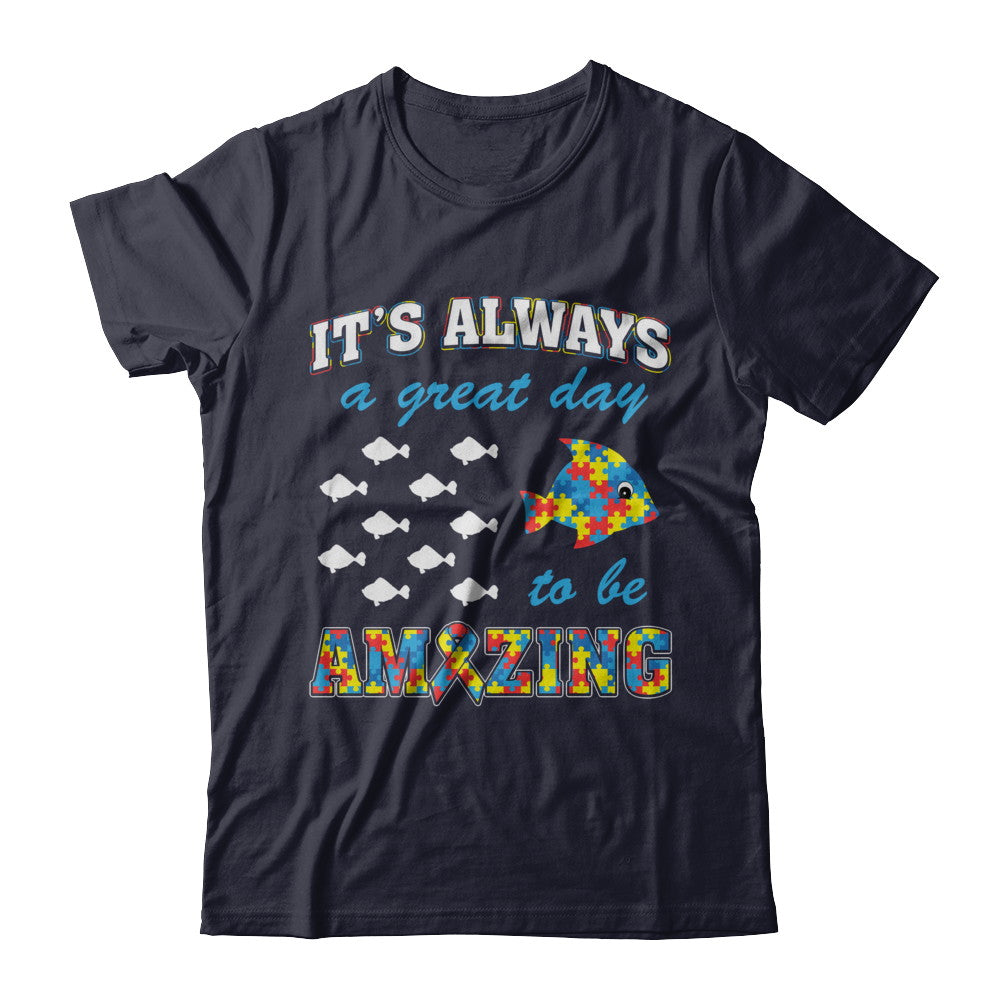 Autism It's Always A Great Day To Be Amazing T-Shirt & Hoodie | Teecentury.com