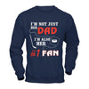 I'm Not Just Her Dad I'm Also Her Fan Hockey Dad T-Shirt & Hoodie | Teecentury.com