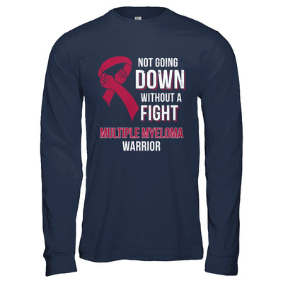 Not Going Down Without A Fight Multiple Myeloma Warrior T-Shirt & Hoodie | Teecentury.com