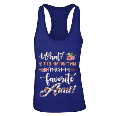 What No These Kids Aren't Mine I'm Just The Favorite Aunt T-Shirt & Tank Top | Teecentury.com