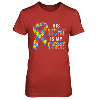 His Fight Is My Fight Autism Awareness T-Shirt & Hoodie | Teecentury.com