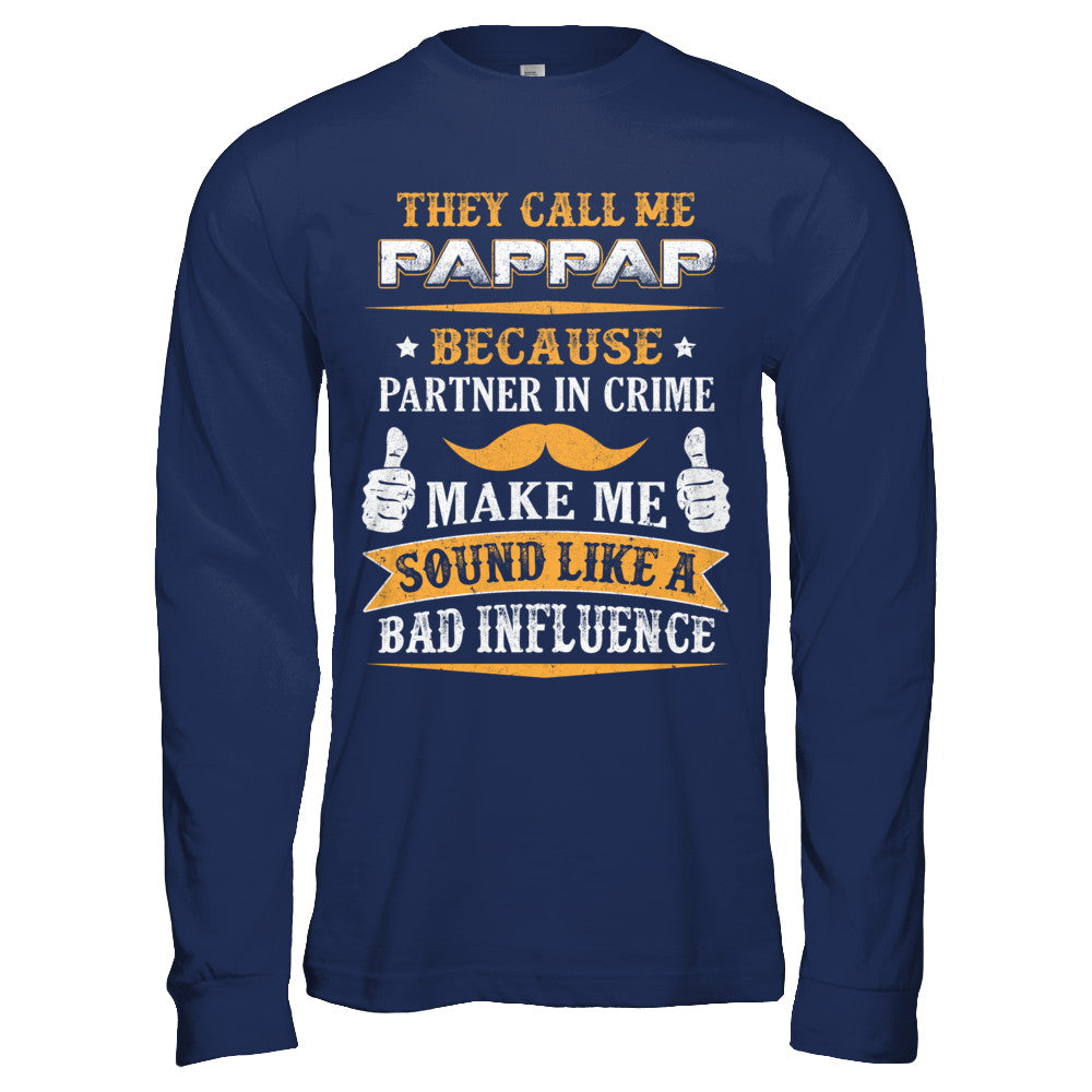 They Call Me Pappap Because Partner In Crime T-Shirt & Hoodie | Teecentury.com