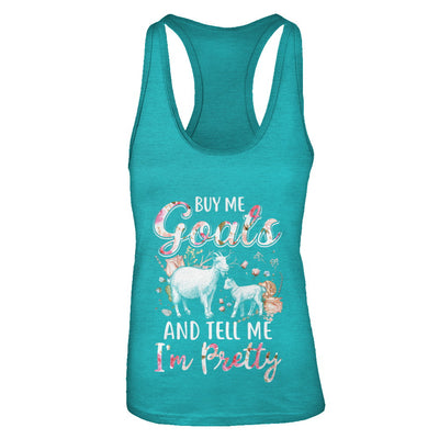 Buy Me Goats And Tell Me I'm Pretty T-Shirt & Tank Top | Teecentury.com