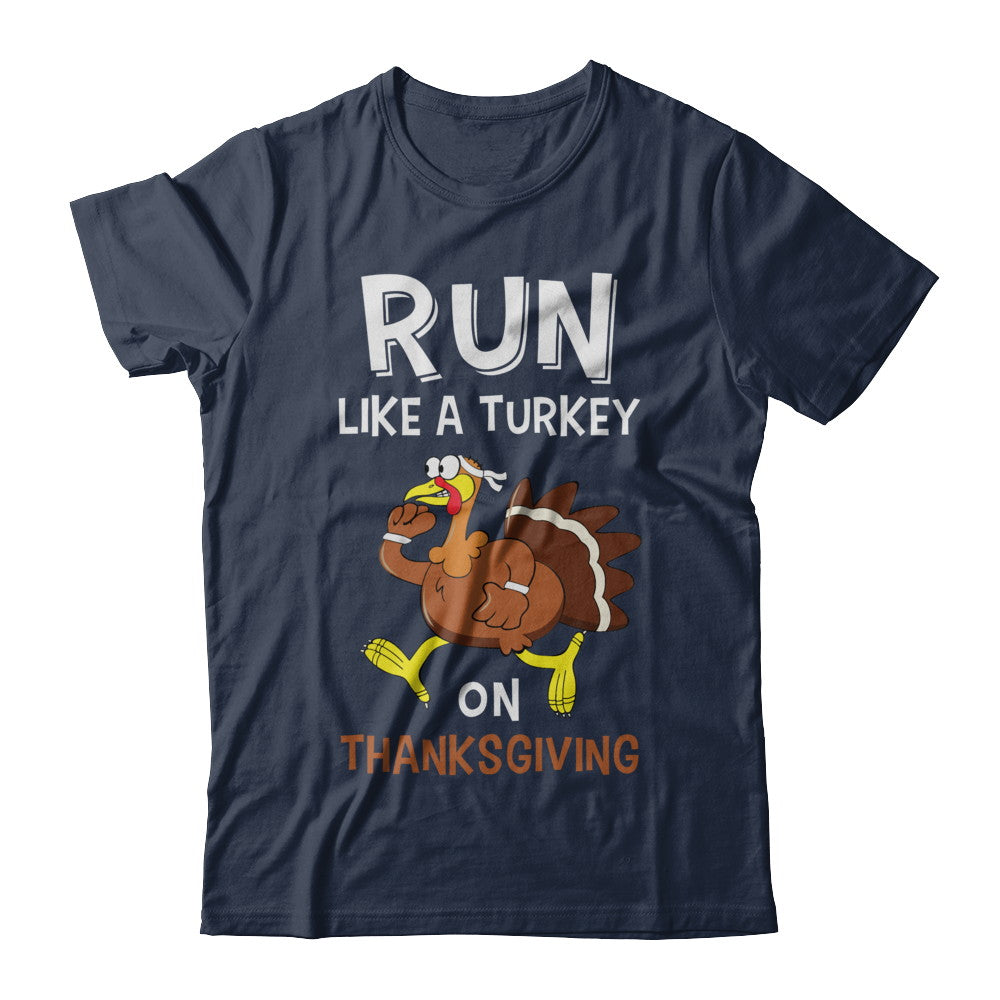 Run Like A Turkey On Thanksgiving T-Shirt & Hoodie | Teecentury.com