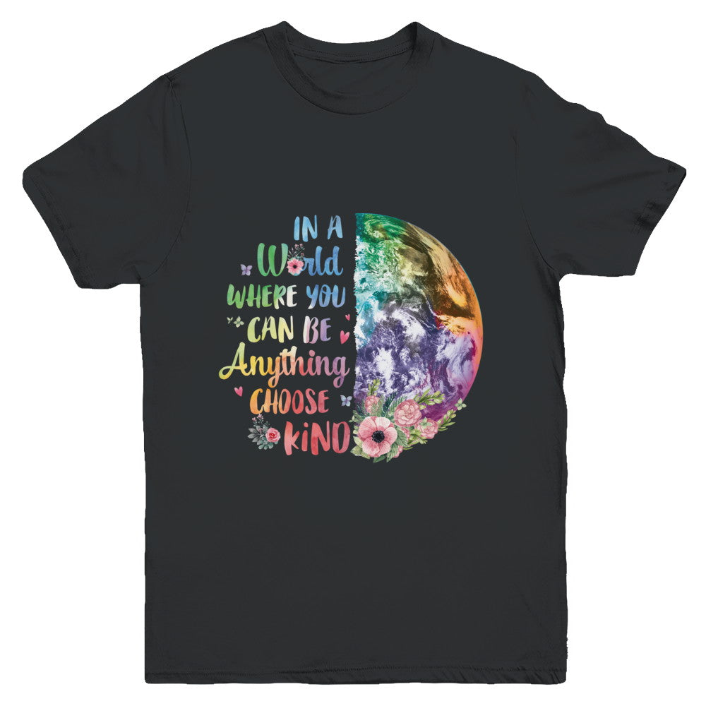 Earth In A World Where You Can Be Anything Be Kind Youth Youth Shirt | Teecentury.com