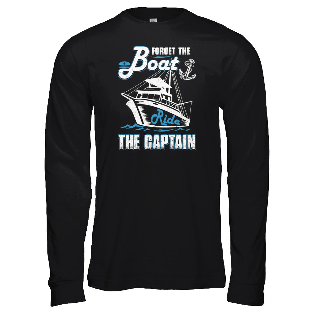 Forget The Boat Ride The Captain T-Shirt & Tank Top | Teecentury.com