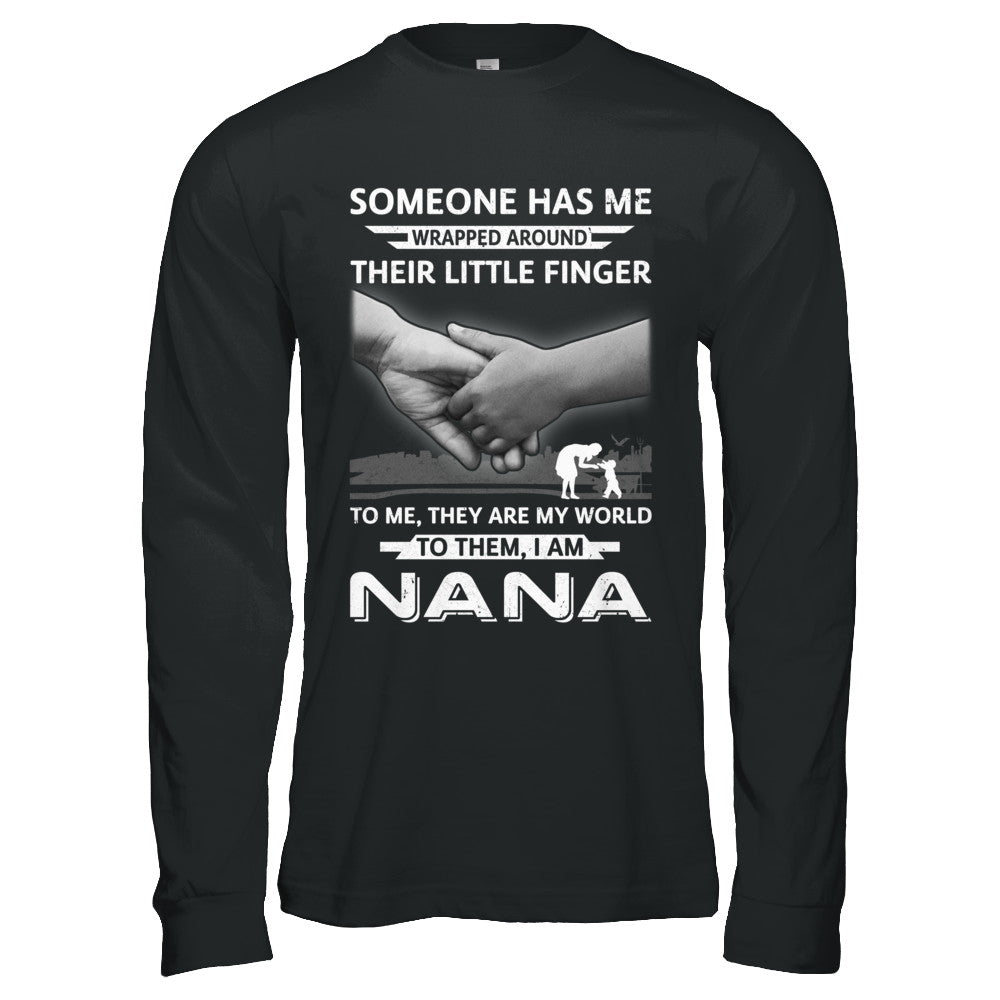 Someone Has Me Wrapped Around Their Little Finger Nana T-Shirt & Hoodie | Teecentury.com
