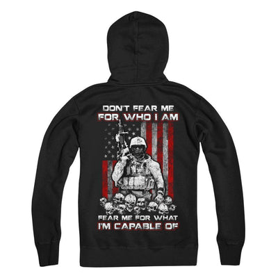 Veteran Don't Fear Me For Who I Am Fear Me For What I'm Capable Of T-Shirt & Hoodie | Teecentury.com