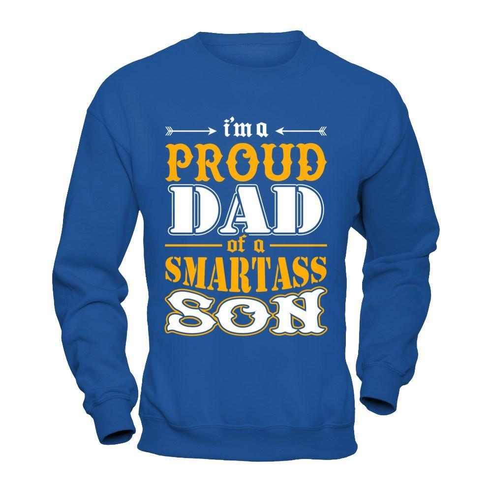 I'm A Proud Dad Of A Smartass Son T-Shirt & Hoodie | Teecentury.com