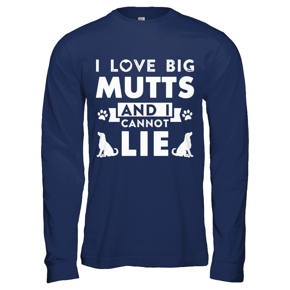I Love Big Mutts and I Cannot Lie Funny Dog Lover T-Shirt & Hoodie | Teecentury.com