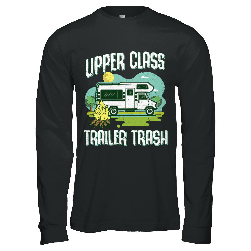 Upper Class Trailer Trash Dad Mom Grandpa Grandma Camping T-Shirt & Hoodie | Teecentury.com