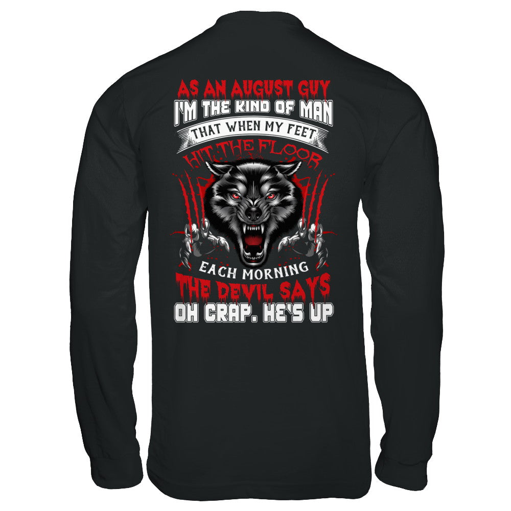 As An August Guy I Am The Kind Of Man T-Shirt & Hoodie | Teecentury.com