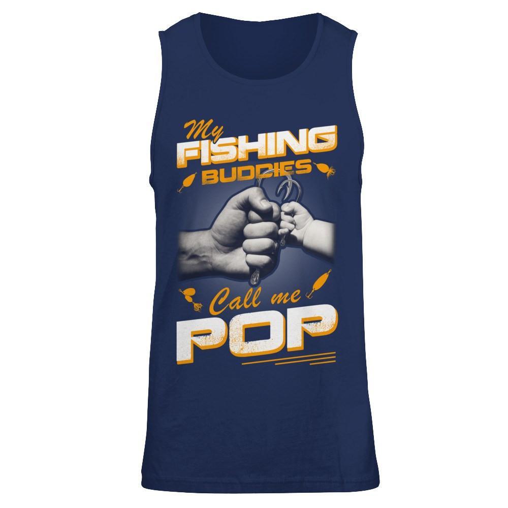 My Fishing Buddies Call Me Pop T-Shirt & Hoodie | Teecentury.com