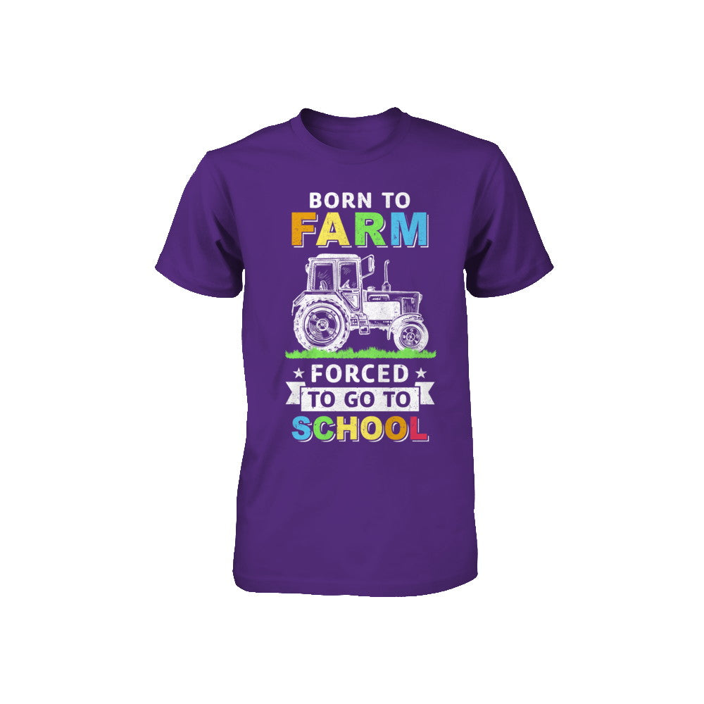Born To Farm Forced To Go To School Youth Youth Shirt | Teecentury.com