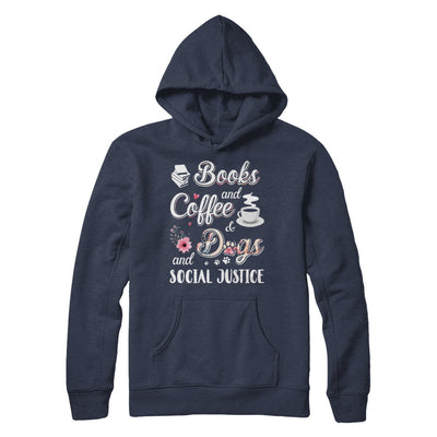 Books Coffee Dogs Social Justice T-Shirt & Hoodie | Teecentury.com
