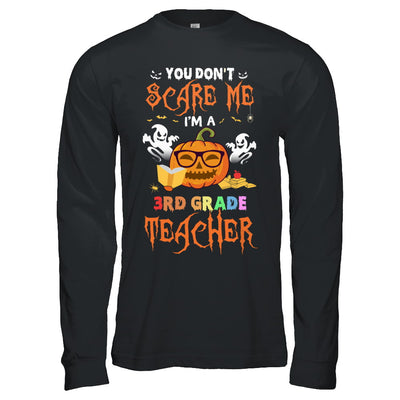 You Dont Scare Me Im A 3rd Grade Teacher Halloween T-Shirt & Hoodie | Teecentury.com