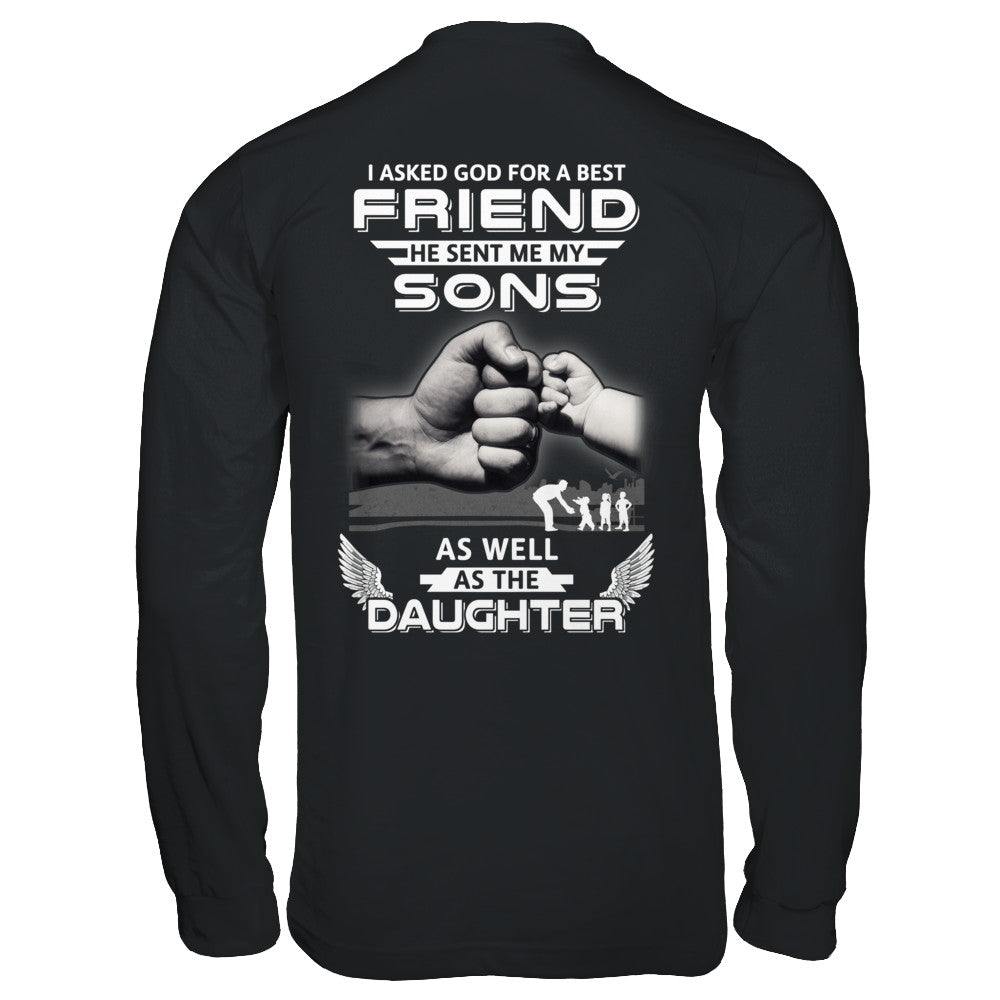 I Asked God For A Best Friend He Sent Me My Sons And Daughter T-Shirt & Hoodie | Teecentury.com