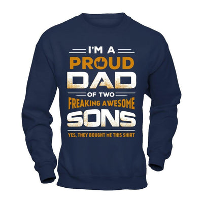 I'm Proud Dad Of Two Freaking Awesome Sons T-Shirt & Hoodie | Teecentury.com