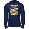 I'm Not Yelling This Is Just My Soccer Coach Voice T-Shirt & Hoodie | Teecentury.com