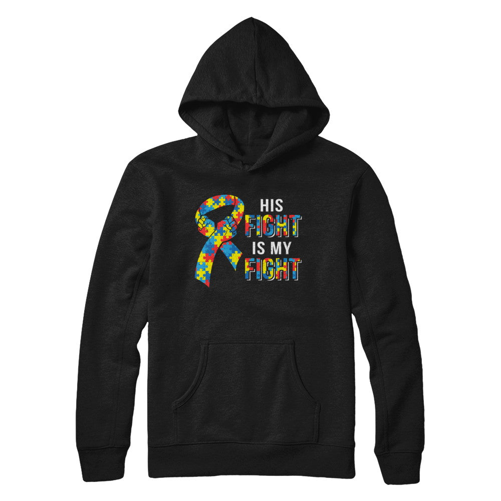 His Fight Is My Fight Autism Awareness T-Shirt & Hoodie | Teecentury.com