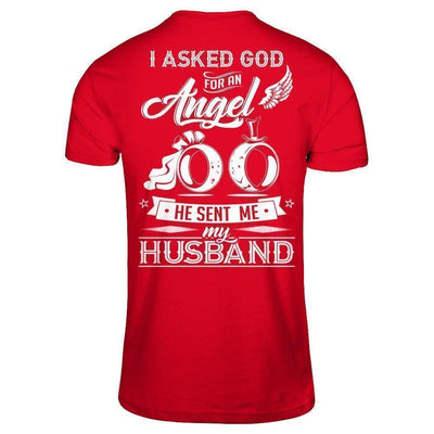 I Asked God For An Angel He Sent Me My Husband T-Shirt & Hoodie | Teecentury.com