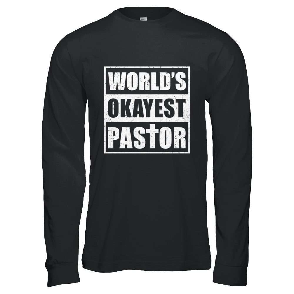 Christian World's Okayest Pastor T-Shirt & Hoodie | Teecentury.com