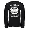 I'm A Bearded Papa Like A Normal Papa T-Shirt & Hoodie | Teecentury.com