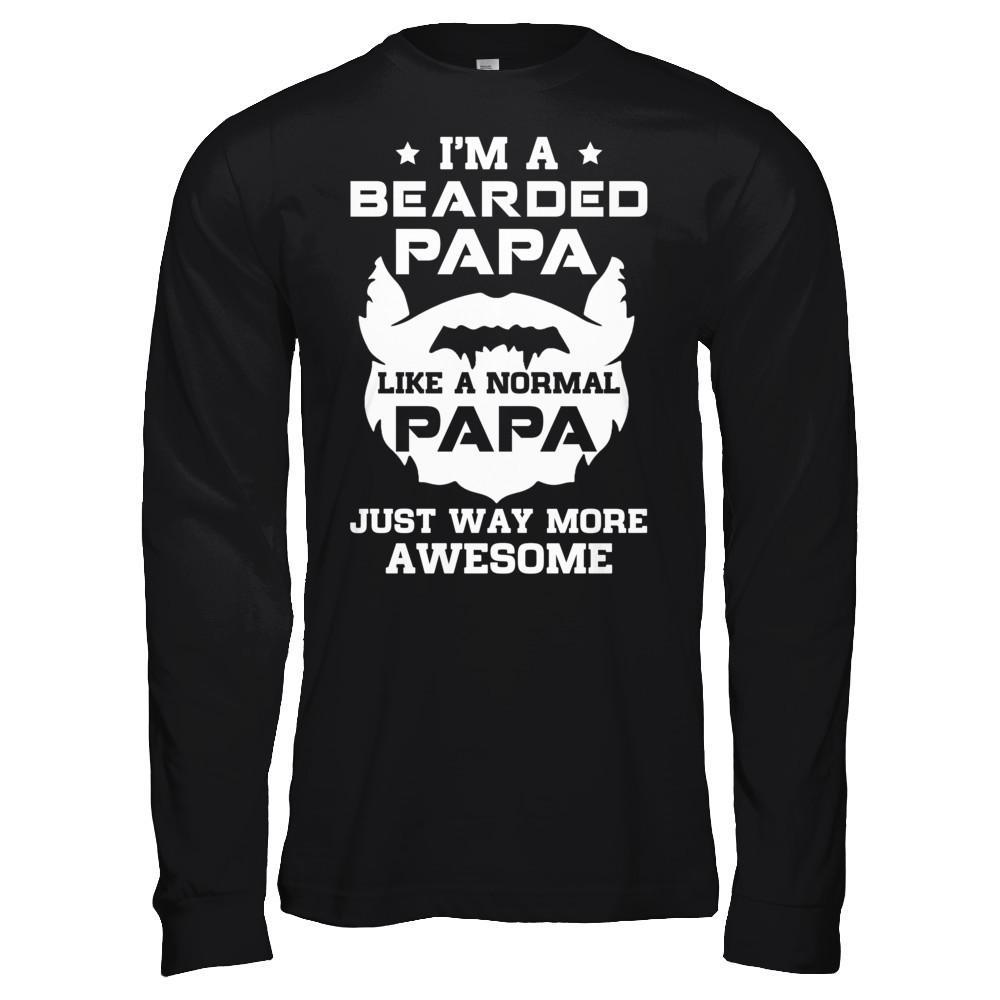 I'm A Bearded Papa Like A Normal Papa T-Shirt & Hoodie | Teecentury.com