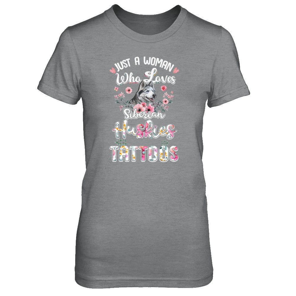 Just A Woman Who Loves Siberian Huskies And Has Tattoos T-Shirt & Tank Top | Teecentury.com