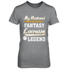 My Husband Is A Fantasy Lacrosse Legend T-Shirt & Hoodie | Teecentury.com