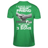 I Asked God For A Best Friend He Give Me My Three Sons T-Shirt & Hoodie | Teecentury.com