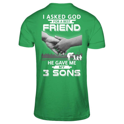 I Asked God For A Best Friend He Give Me My Three Sons T-Shirt & Hoodie | Teecentury.com