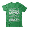 I Have A Tattooed Mom Like A Normal Mom But Cooler T-Shirt & Hoodie | Teecentury.com