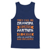 Call Grandpa Because Partner In Crime Make Bad Influence T-Shirt & Hoodie | Teecentury.com