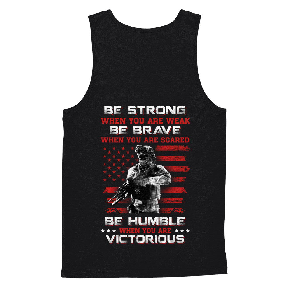 Veteran Army Be Strong When You Are Weak T-Shirt & Hoodie | Teecentury.com
