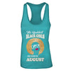Baddest Black Girls Are Born In August Birthday T-Shirt & Tank Top | Teecentury.com
