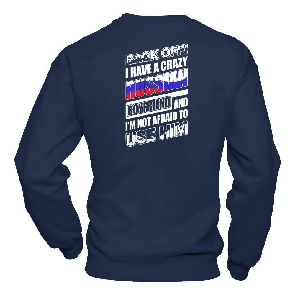 I Have A Crazy Russian Boyfriend I'm Not Afraid To Use Him T-Shirt & Hoodie | Teecentury.com