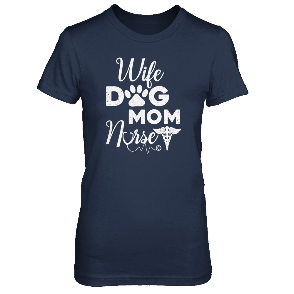 Wife Dog Mom Nurse T-Shirt & Tank Top | Teecentury.com