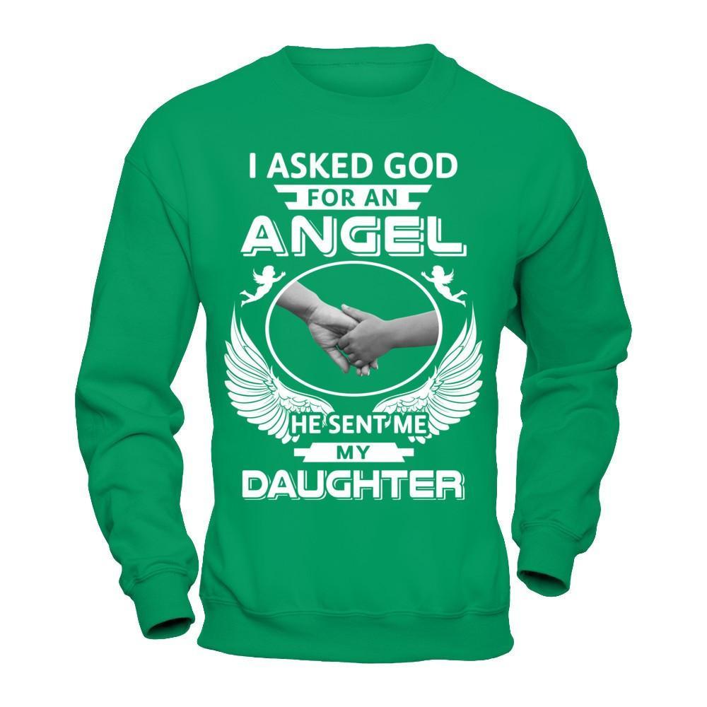 I Asked God For An Angel He Sent Me My Daughter T-Shirt & Hoodie | Teecentury.com