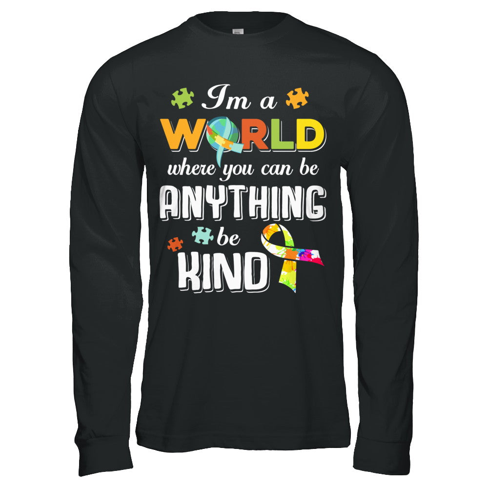 In A World Where You Can Be Anything Be Kind Autism T-Shirt & Hoodie | Teecentury.com