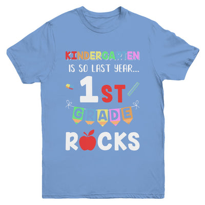 Kindergarten Is So Last Year 1st Grade Rocks Youth Youth Shirt | Teecentury.com