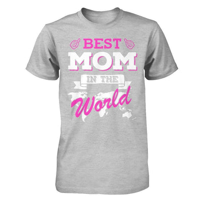 Best Mom In The World T-Shirt & Hoodie | Teecentury.com