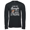 I Like My Beagle And Maybe 3 People T-Shirt & Hoodie | Teecentury.com