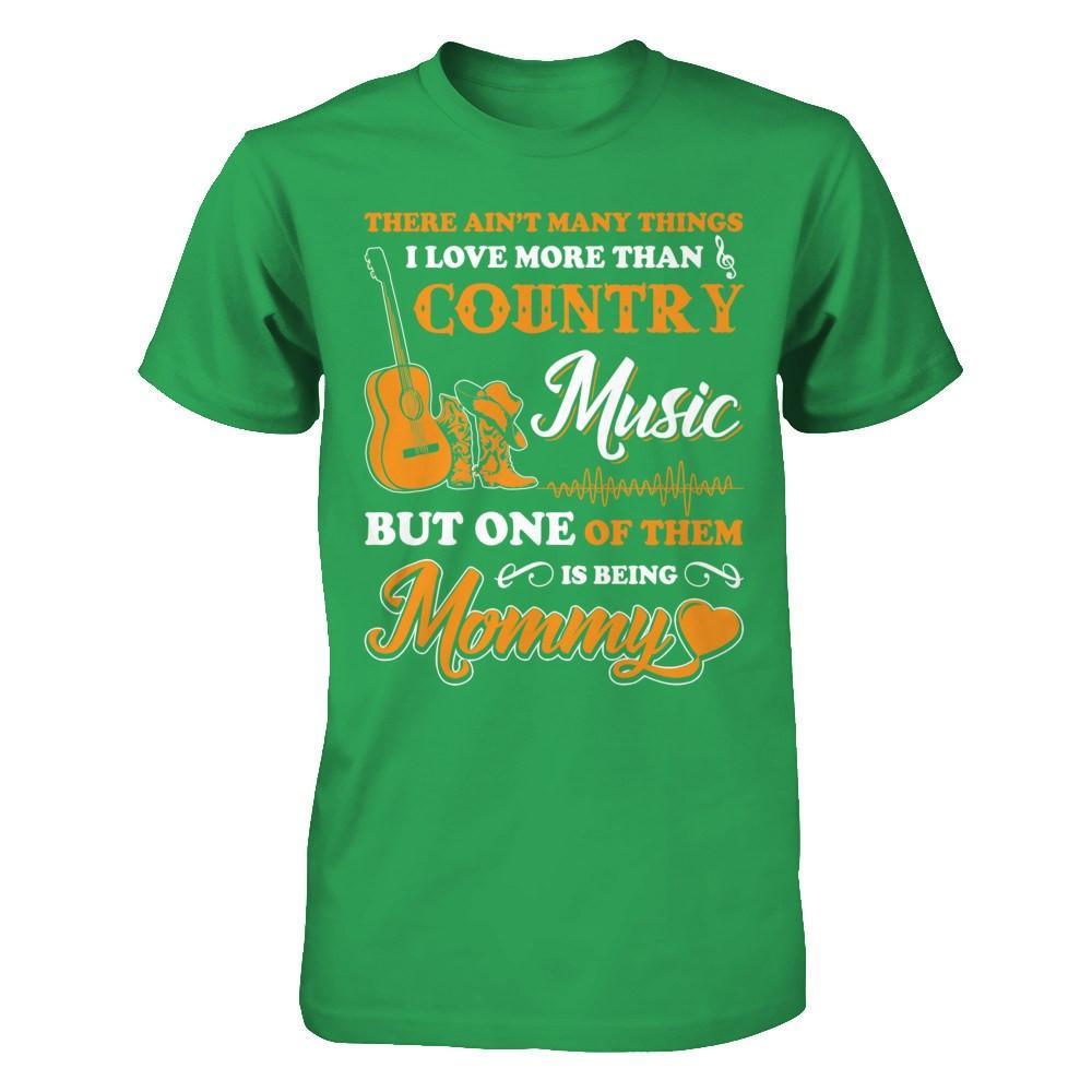 I Love More Than Country Music But One Of Them Is Being Mommy T-Shirt & Hoodie | Teecentury.com