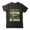 All I Need Today Is A Little Bit Of Lifting And A Whole Lot Of Jesus T-Shirt & Hoodie | Teecentury.com