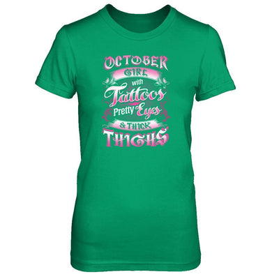 October Girl With Tattoos Pretty Eyes Thick Thighs T-Shirt & Tank Top | Teecentury.com