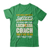 If At First You Don't Succeed Funny Lacrosse Coach T-Shirt & Hoodie | Teecentury.com