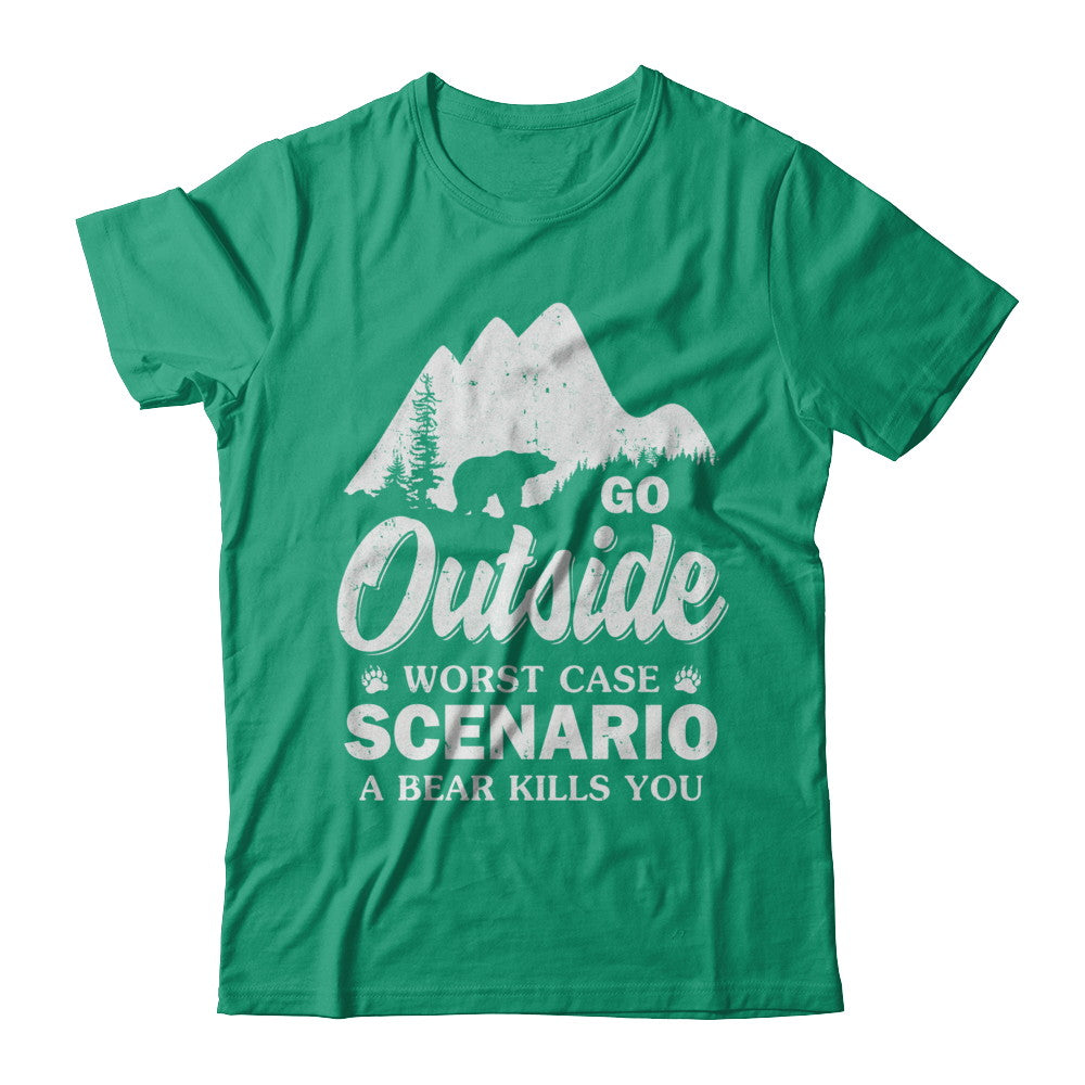 Go Outside Worst Case Scenario A Bear Kills You Hiking Camping T-Shirt & Hoodie | Teecentury.com