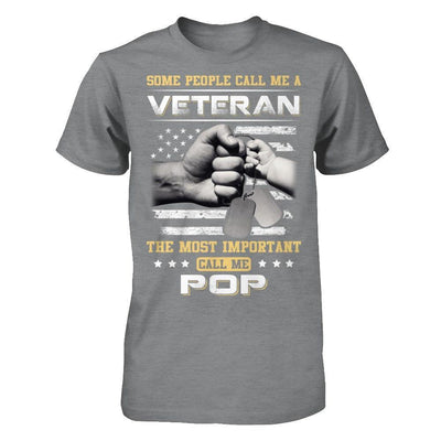 Some People Call Me Veteran The Most Important Call Me Pop T-Shirt & Hoodie | Teecentury.com