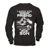 I Asked God For A Best Friend He Sent Me My Son T-Shirt & Hoodie | Teecentury.com